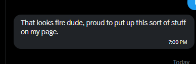 Text message screenshot: That looks fire dude, proud to put up this sort of stuff on my page.